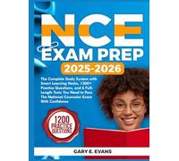 NCE EXAM PREP 2025-2026: The Complete Study System with Smart Learning Hacks, 1200+ Practice Questions, and 6 Full-Length Tests You Need to Pass the National Counselor Exam with Confidence