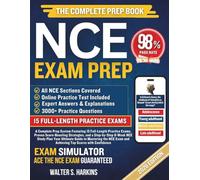 NCE Exam Prep 2026-2027: A Complete Prep System Featuring 15 Full-Length Practice Exams, Proven Score-Boosting Strategies, and Step-by-Step 8-Week Study Plan Your Ultimate Guide to Mastering the Exam