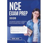 NCE EXAM PREP 2026: Your Essential Companion to Mastering the NCE and Launching a Confident, Ethical Counseling Career in 2026