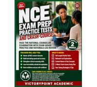 NCE EXAM PREP PRACTICE TESTS AND CRASH-COURSE: PASS THE NATIONAL COUNSELOR EXAMINATION WITH EXAM-GRADE PRACTICE AND RATIONALE-LED REVIEW