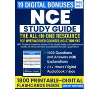 NCE Study Guide: The All-in-One Resource for Overworked Counseling Students: 1400 Practice Questions Across 7 Full-Length Tests, Comprehensive Review ... Six Domains and Detailed Answer Explanations