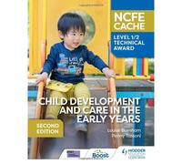 Ncfe Cache Level 1/2 Technical Award In Child Development And Care In The Early Years Second Edition