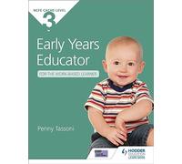 NCFE CACHE Level 3 Early Years Educator for the Work-Based Learner: The only textbook for Early Years endorsed by CACHE