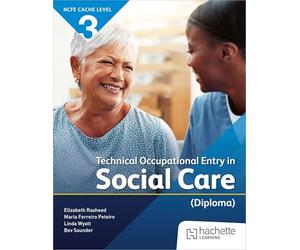 NCFE CACHE Level 3 Technical Occupational Entry in Social Care (Diploma)