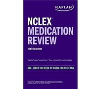 NCLEX Medication Review 300 Meds You Need to Know for the Exam by Kaplan Nursing Kaplan Nursing (Auteur)