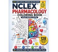 NCLEX® Pharmacology Coloring Book: 128 High-Yield Drugs with Clinical Depth: Dosages, Onset/Peak/Duration, Pre-Administration, MOA, NCLEX Pearls & ... Studies, Visual Memory for Nursing Students
