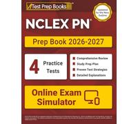 NCLEX PN Prep Book 2026-2027: NCLEX PN Examination Study Guide + 4 Full-Length Practice Tests + Online Exam Simulator: [Updated for the New Outline]