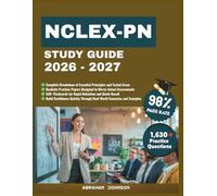 NCLEX-PN Study Guide 2026-2027: A Comprehensive Learning Companion Covering Nursing Fundamentals, Patient Care Techniques, Clinical Judgment, and Effective Exam Preparation