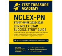 NCLEX-PN Study Guide 2026-2027: In-Depth Content Review, Test-Taking Strategies, and Full-Length Practice Tests for LPN NCLEX Exam success