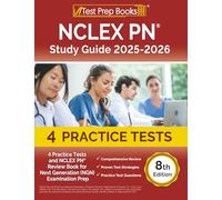 NCLEX PN Study Guide: Practice Tests and NCLEX PN Review Book for Next Generation (NGN) Examination Prep: [8th Edition]