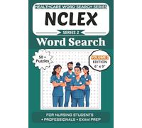 NCLEX Prep Word Search Puzzle Book: Puzzles for Nursing Students Preparing for the NCLEX Exam: Volume 2 Edition with 50+ More Word Search Puzzles