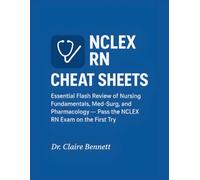 NCLEX RN Cheat Sheets: Essential Flash Review of Nursing Fundamentals, Med-Surg, and Pharmacology - Pass the NCLEX RN Exam on the First Try