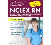 NCLEX RN Examination Book 2025-2026: 4 Practice Tests for Next Generation NCLEX RN Prep: [8th Edition]