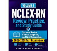 NCLEX-RN Review, Practice, and Study Guide Volume 2: Complete Content Review with Illustrated Concepts and Clinical Judgment Case Studies