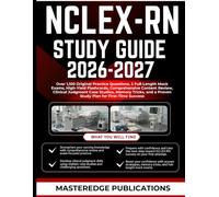 NCLEX-RN STUDY GUIDE 2026-2027: Over 1,100 Original Practice Questions, 2 Full-Length Mock Exams, High-Yield Flashcards, Comprehensive Content Review, ... a Proven Study Plan for First-Time Success