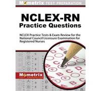 NclexRN Practice Questions NCLEX Practice Tests amp Exam Review for the National Council Licensure Examination for Registered Nurses by Mometrix Test Pre Mometrix Test Preparation NCLEX Exam Secrets T
