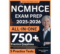 NCMHCE Exam Prep: LATEST All-In-One NCMHCE Review + 750 Practice Questions with Detailed Answer Explanation for the National Clinical Mental Health ... Guide(Contains 5 Full-Length Practice Tests)