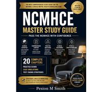 NCMHCE MASTER STUDY GUIDE: PASS THE NATIONAL CLINICAL MENTAL HEALTH COUNSELING EXAMINATION WITH CONFIDENCE