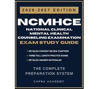 NCMHCE National Clinical Mental Health Counseling Examination Study Guide 2026-2027: Comprehensive Review, 300 Practice Questions, and Detailed Answer Explanations