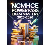 NCMHCE PowerPass Exam Mastery 2025-2026: Complete Review & Realistic Practice Exercises for a Fast, Focused, and Failure-Proof Path to Progress
