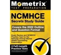 Ncmhce Secrets Study Guide - Exam Review And Ncmhce Practice Test For The National Clinical Mental Health Counseling Examination