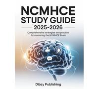 NCMHCE Study Guide 2025-2026: Comprehensive Strategies and Practice for Mastering the NCMHCE Exam