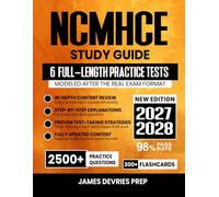 NCMHCE Study Guide 2027-2028: Comprehensive Review, Strategies, 6 Full-Length Practice Tests, Detailed Answer Explanations, and 300+ Flashcards for the National Clinical Mental Health Counseling Exam