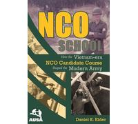 NCO School: How the Vietnam-era NCO Candidate Course Shaped the Modern Army