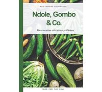 Ndole, Gombo & Co.: Mes recettes africaines préférées