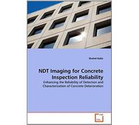 Ndt Imaging For Concrete Inspection Reliability: Enhancing The Reliability Of Detection And Characterization Of Concrete Deterioration