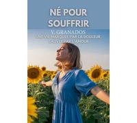 NÉ À SOUFFRIR: Une vie marquée par la douleur, sauvée par l'amour