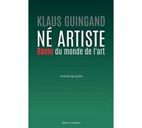 Né artiste banni du monde de l'art - Klaus Guingand - Bookelis - broché - Biographie