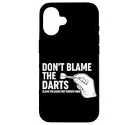 Ne blâmez Pas Le Dicton drôle de Lanceur de fléchettes Coque pour iPhone 16
