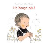 Ne bouge pas ! - Komako Sakai - Ecole Des Loisirs - broché - Album jeunesse dès 3 ans