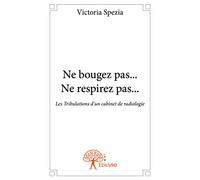 Ne bougez pas... Ne respirez pas...