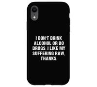 Ne Buvez Pas d'alcool ou de Drogues, J'aime ma Souffrance RAW Coque pour iPhone XR