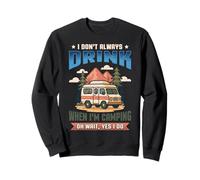 Ne Buvez Pas Toujours Quand Je Fais du Camping, Camper Adventure Outdoor Sweatshirt