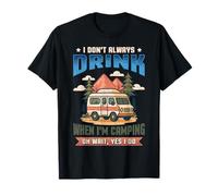 Ne Buvez Pas Toujours Quand Je Fais du Camping, Camper Adventure Outdoor T-Shirt