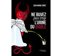 Ne buvez pas trop l'urine du diable - Jean-Marie Codet - Baudelaire - broché - Témoignage