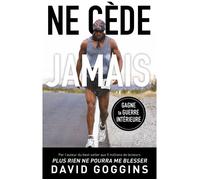Ne cède jamais - De David Goggins