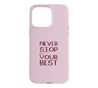 Ne cessez jamais de Faire de Votre Mieux Motivation Magenta Coque pour iPhone 15 Pro Max