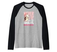Ne cessez jamais de Vous Poser des Questions sur Axolotl School Manche Raglan