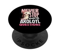 Ne cessez jamais de Vous Poser des Questions sur Axolotl School PopSockets PopGrip Adhésif