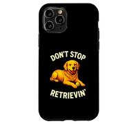 Ne cessez Pas de récupérer, Un Dicton Amusant pour Les Amoureux des Chiens Golden Retriever Coque pour iPhone 11 Pro