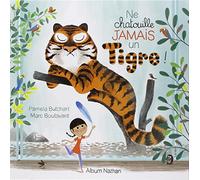 Pamela Butchart – Ne chatouille jamais un tigre ! – Dès 3 ans – Cartonné