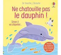 Ne chatouille pas le dauphin ! - Je touche, j'écoute - Dès 6 mois