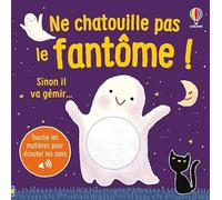 Sam Taplin – Ne chatouille pas le fantôme ! – Je touche, j'écoute – dès 6 mois – Cartonné