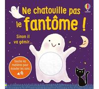 Ne chatouille pas le fantôme ! - Je touche, j'écoute - Dès 6 mois - Sam Taplin - Usborne - cartonné - Album éveil dès la naissance