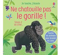 Ne chatouille pas le gorille ! – Je touche, j'écoute
