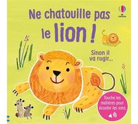 Ne chatouille pas le lion... – Je touche, j'écoute – Usborne